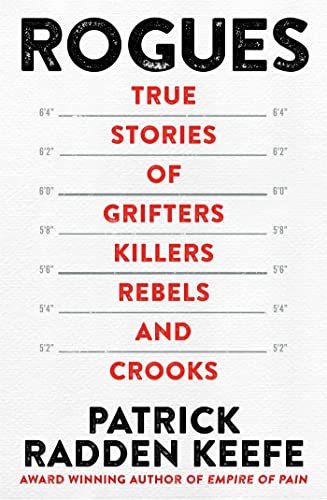 Book cover of Rogues: True Stories of Grifters, Killers, Rebels and Crooks by Patrick Radden Keefe