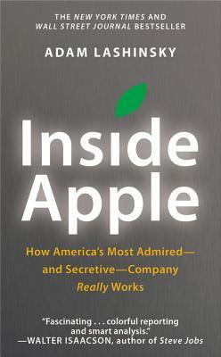 Book cover of Inside Apple: How America's Most Admired--And Secretive--Company Really Works by Adam Lashinsky