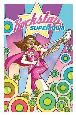 Book cover of Rock Star Super Diva by Meredith Short, Ivan Escalante (Illus.)