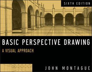 Book cover of Basic Perspective Drawing: A Visual Approach by John Montague
