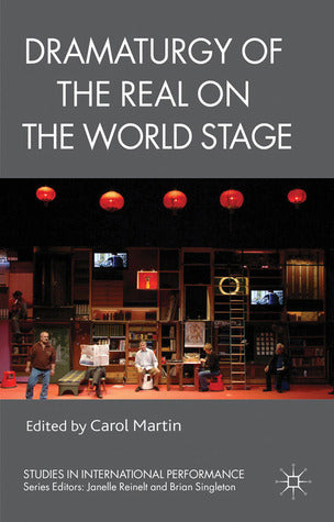Book cover of Dramaturgy of the Real on the World Stage by Carol Martin (Ed.)