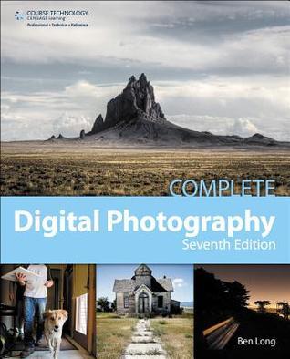 Book cover of Complete Digital Photography by Ben Long