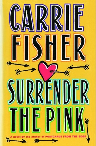 Book cover of Surrender The Pink by Carrie Fisher
