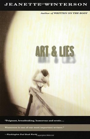 Book cover of Art And Lies by Jeanette Winterson