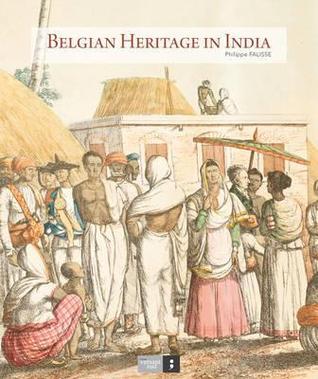 Book cover of Belgian Heritage In India by Philippe Falisse