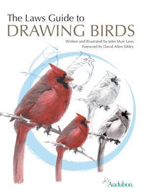 Book cover of The Laws Guide To Drawing Birds by John Muir Laws