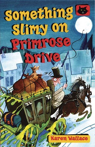 Book cover of Something Slimy on Primrose Drive by Karen Wallace