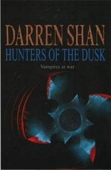 Book cover of Hunters Of The Dusk by Darren Shan