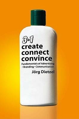 Book cover of Create, Connect, Convince by Jörg Dietzel