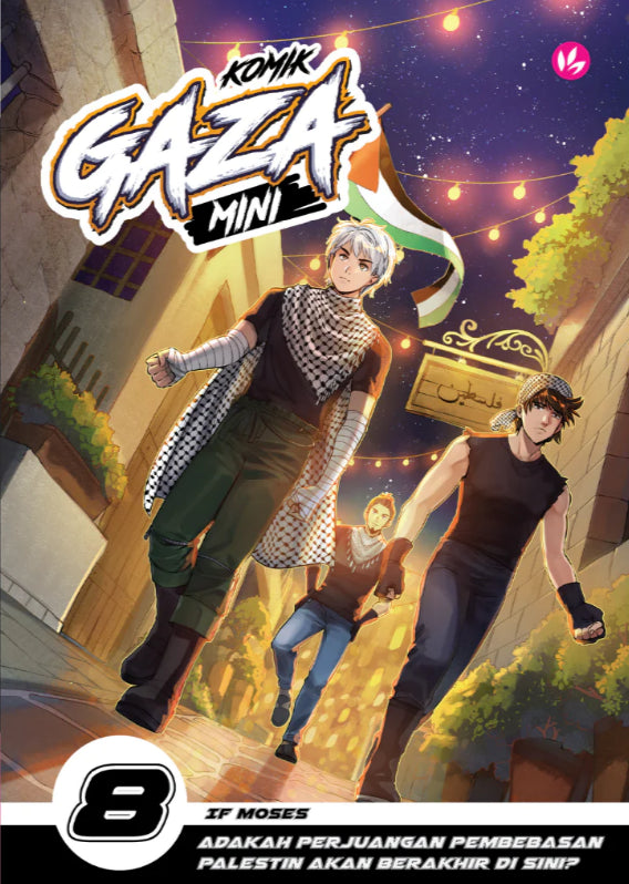 Book cover of Komik Gaza Mini #8: Adakah Perjuangan Pembebasan Palestin Akan Berakhir Di Sini? by IF Moses