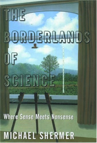 Book cover of The Borderlands Of Science: Where Sense Meets Nonsense by Michael Shermer