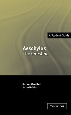 Book cover of Aeschylus: The Oresteia by Simon Goldhill
