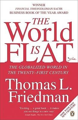 Book cover of The World Is Flat: The Globalized World In The Twenty-First Century by Thomas L. Friedman