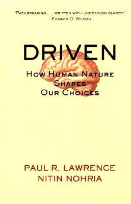 Book cover of Driven: How Human Nature Shapes Our Choices by Paul R. Lawrence