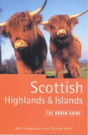 Book cover of The Rough Guide to Scottish Highlands & Islands by Rob Humphreys, Donald Reid