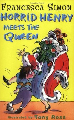 Book cover of Horrid Henry Meets The Queen by Francesca Simon