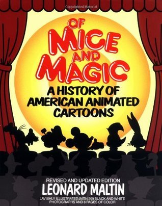 Book cover of Of Mice and Magic: A History of American Animated Cartoons by Leonard Maltin, Jerry Beck