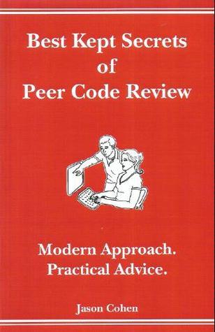 Book cover of Best Kept Secrets of Peer Code Review: Modern Approach. Practical Advice. by Jason Cohen