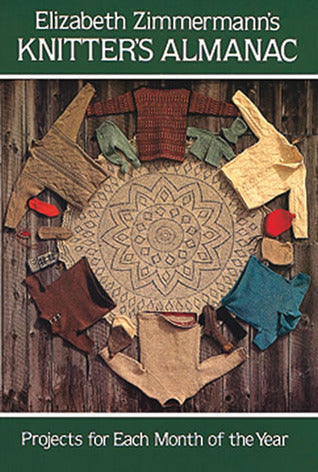 Book cover of Elizabeth Zimmermann'S Knitter'S Almanac by Elizabeth Zimmermann