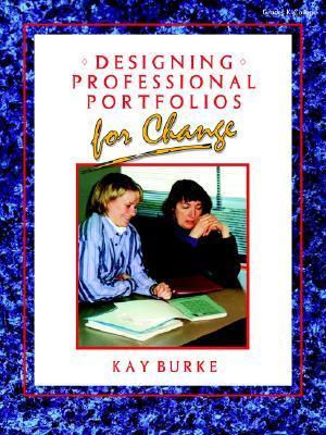 Book cover of Designing Professional Portfolios for Change by Kathleen B. Burke