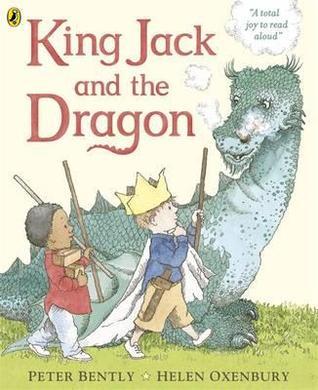 Book cover of King Jack And The Dragon by Peter Bently