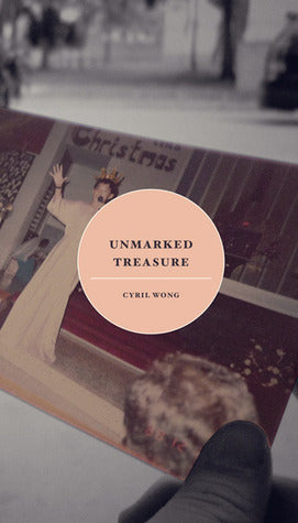 Book cover of Unmarked Treasure by Cyril Wong
