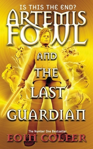 Book cover of Artemis Fowl And The Last Guardian by Eoin Colfer
