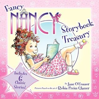 Book cover of Fancy Nancy Storybook Treasury by Jane O'Connor, Robin Preiss Glasser (Illus.)