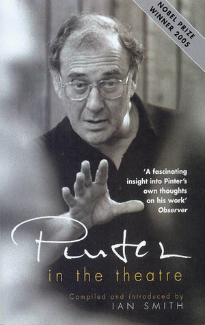Book cover of Pinter In The Theatre by Ian Smith (Compiler), Harold Pinter (Foreword)