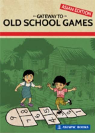 Book cover of Old School Games by Asiapac Editorial, Wing Free (Illus.)