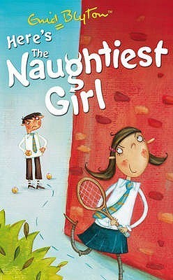 Book cover of Here's The Naughtiest Girl! by Enid Blyton