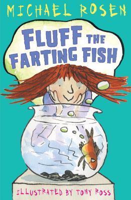 Book cover of Fluff the Farting Fish by Michael Rosen, Tony Ross (Illus.)