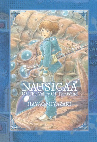 Book cover of Nausicaä Of The Valley Of The Wind: The Complete Series by Hayao Miyazaki