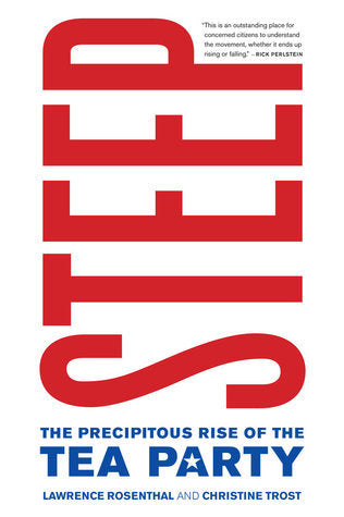 Book cover of Steep: The Precipitous Rise Of The Tea Party by Lawrence Rosenthal, Christine Trost