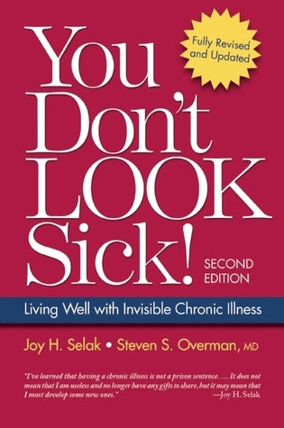 Book cover of You Don't Look Sick!: Living Well With Chronic Invisible Illness by Joy H. Selak, Steven S. Overman