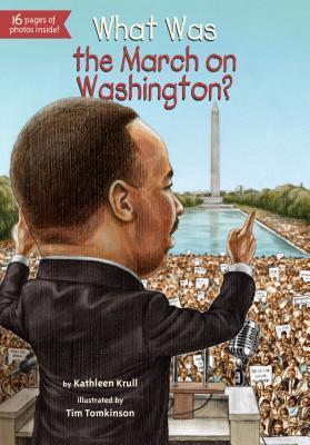 Book cover of What Was the March on Washington? by Kathleen Krull, Tim Tomkinson (Illus.)
