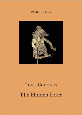 Book cover of The Hidden Force by Louis Couperus, Paul Vincent (Trans.)