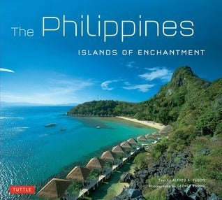 Book cover of Philippines: Islands Of Enchantment by Alfred A. Yuson, George Tapan (Photographer)
