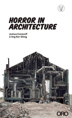 Book cover of Horror In Architecture by Joshua Comaroff, Ong Ker-Shing