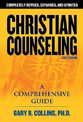 Book cover of Christian Counseling: A Comprehensive Guide by Gary R. Collins