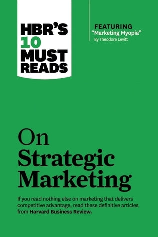 Book cover of HBR's 10 Must Reads On Strategic Marketing by Harvard Business Review