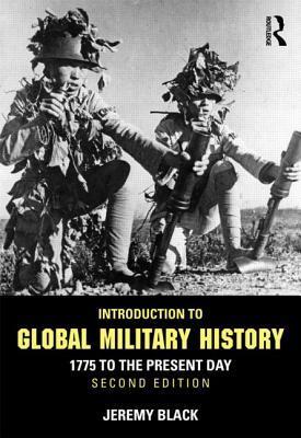 Book cover of Introduction To Global Military History: 1775 To The Present Day by Jeremy Black