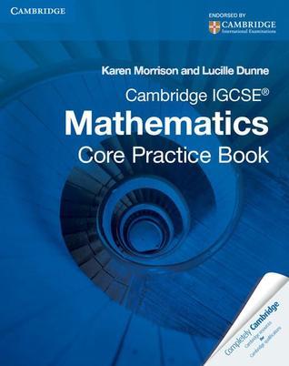 Book cover of Cambridge Igcse Core Mathematics Practice Book by Karen Morrison, Lucille Dunne