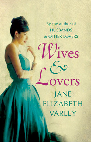 Book cover of Wives And Lovers by Jane Elizabeth Varley