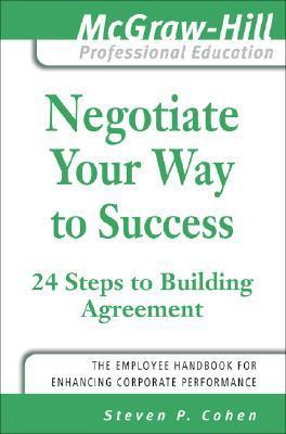 Book cover of Negotiate Your Way To Success by Steven Cohen
