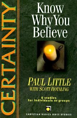 Book cover of Certainty: Know Why You Believe by Paul E. Little
