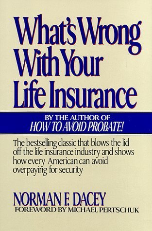 Book cover of What'S Wrong With Your Life Insurance? by Norman F. Dacey