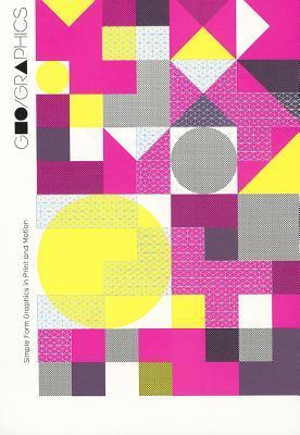 Book cover of Geographics: Simple Form Graphics In Print And Motion by Victionary (Ed.)