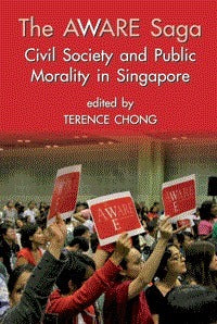 Book cover of The Aware Saga: Civil Society And Public Morality In Singapore by Terence Chong (Ed.)