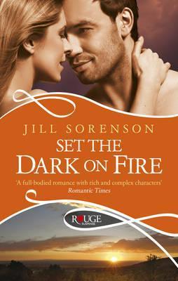 Book cover of Set The Dark On Fire by Jill Sorenson